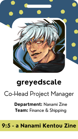 ID card graphic showing greyedscale as a Co-Head Project Manager for the Nanami Zine Department in the Finance & Shipping Teams
