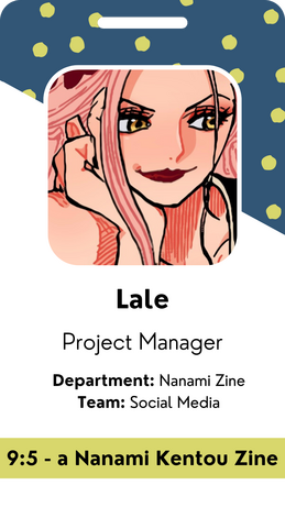 ID card graphic showing Lale as a Co-Head Project Manager for the Nanami Zine Department in the Social Media Team