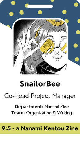 ID card graphic showing SnailorBee as a Co-Head Project Manager for the Nanami Zine Department in the Organization & Writing Teams